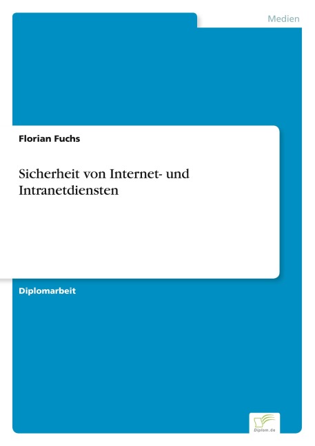 Sicherheit von Internet- und Intranetdiensten - Florian Fuchs