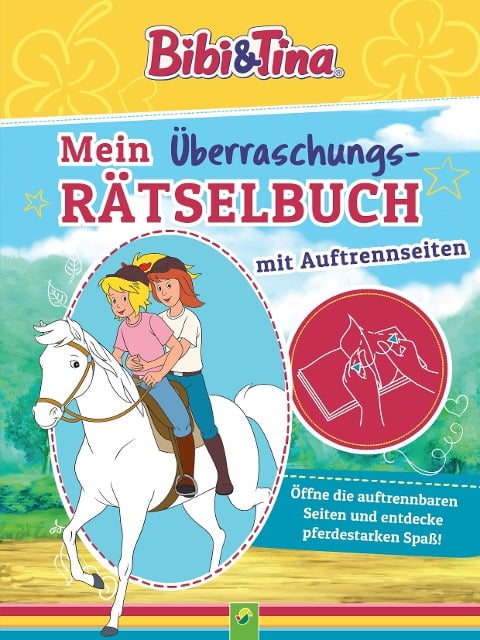 Bibi & Tina Mein Überraschungs-Rätselbuch mit Auftrennseiten. Für Kinder ab 5 Jahren - Nicole Lindenroth