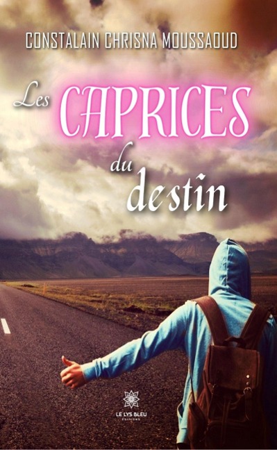 Les caprices du destin - Constalain Chrisna Moussaoud
