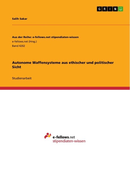 Autonome Waffensysteme aus ethischer und politischer Sicht - Salih Sakar