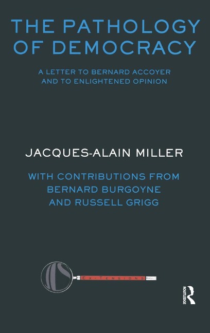 The Pathology of Democracy - Jacques Alain Miller, Russell Grigg, Bernard Burgoyne