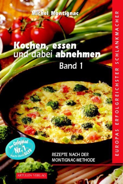 Kochen, Essen und dabei abnehmen. Band 1 - Michel Montignac