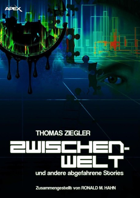 ZWISCHENWELT UND ANDERE ABGEFAHRENE STORIES - Thomas Ziegler