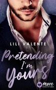 Cover-Bild zum Titel 'Pretending I'm Yours' von 'Lili Valente'