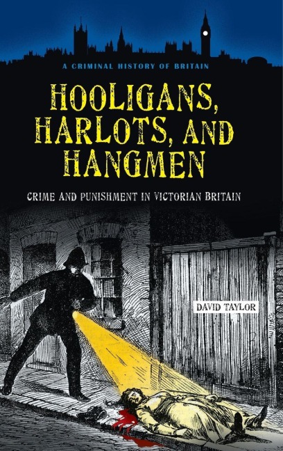 Hooligans, Harlots, and Hangmen - David Taylor