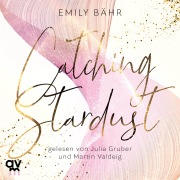 Cover-Bild zum Titel 'Catching Stardust' von 'Emily Bähr'