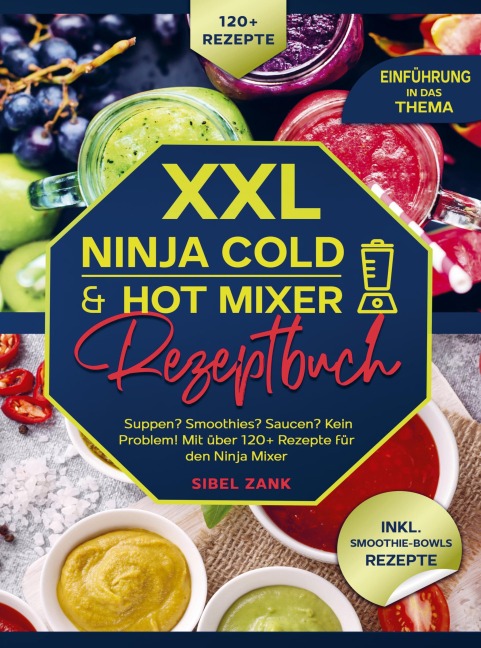 XXL Ninja Cold & Hot Mixer Rezeptbuch - Sibel Zank