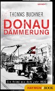 Cover-Bild zum Titel 'Donaudämmerung' von 'Thomas Buchner'