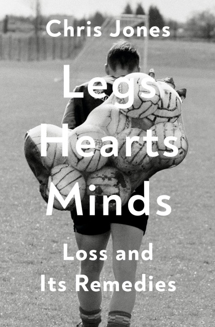 Legs Hearts Minds - Chris Jones