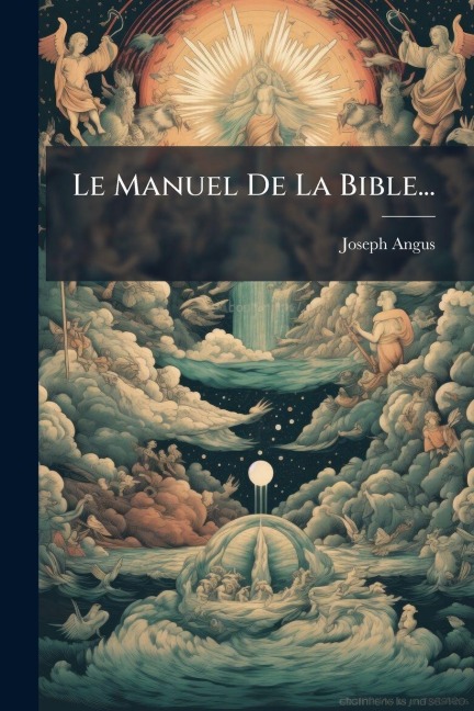 Le Manuel De La Bible... - Joseph Angus