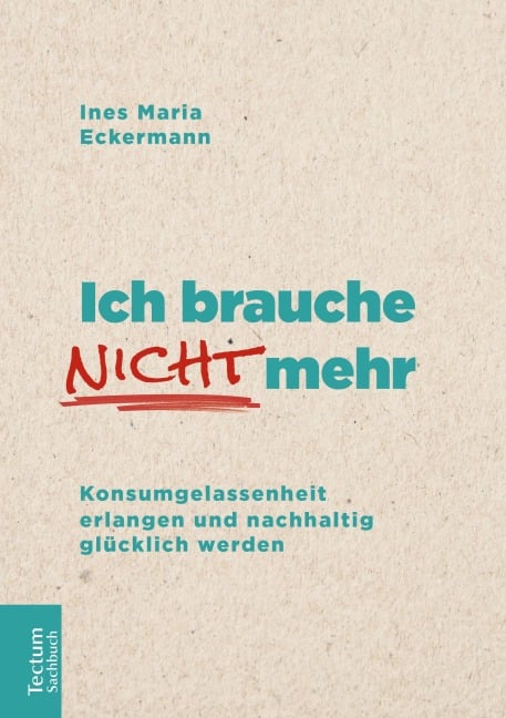 Ich brauche nicht mehr - Ines Maria Eckermann Ich brauche nicht mehr - Ines Maria Eckermann
