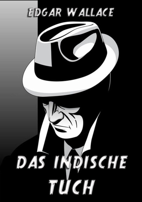 Das indische Tuch - Edgar Wallace