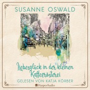 Cover-Bild zum Titel 'Liebesglück in der kleinen Kaffeerösterei (ungekürzt)' von 'Susanne Oswald'