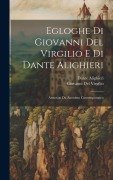 Cover-Bild zum Titel 'Egloghe Di Giovanni Del Virgilio E Di Dante Alighieri: Annotate Da Anonimo Contemporaneo' von 'Dante Alighieri, Giovanni Del Virgilio'