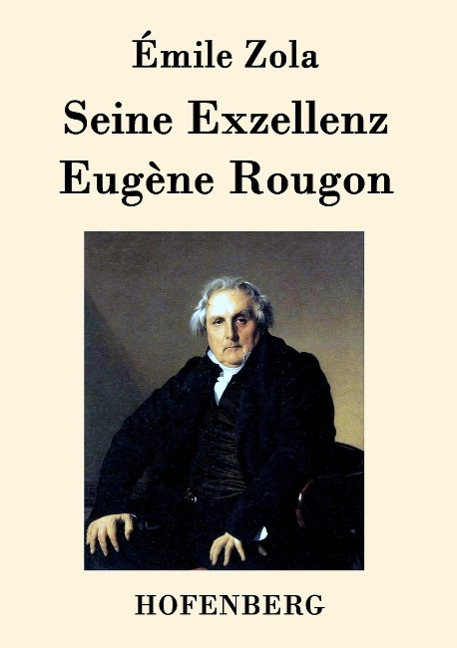 Seine Exzellenz Eugène Rougon - Émile Zola