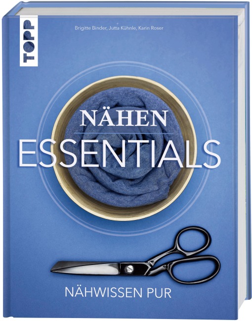 Nähen Essentials - Brigitte Binder, Jutta Kühnle, Karin Roser