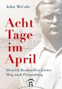 Cover-Bild zum Titel 'Acht Tage im April' von 'John Mccabe'