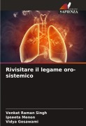 Cover-Bild zum Titel 'Rivisitare il legame oro-sistemico' von 'Venkat Raman Singh, Ipseeta Menon, Vidya Gosawami'