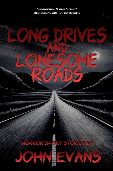 Long Drives and Lonesome Roads - John Evans