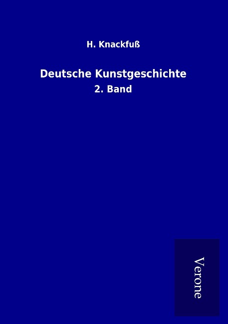 Deutsche Kunstgeschichte - H. Knackfuß