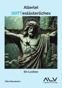 Cover-Bild zum Titel 'Allerlei Gotteslästerliches' von 'Otto Diendorfer'