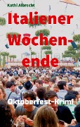 Cover-Bild zum Titel 'Italiener-Wochenende' von 'Kathi Albrecht'