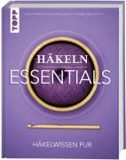 Cover-Bild zum Titel 'Häkeln Essentials' von 'Eveline Hetty-Burkart, Beate Hilbig, Gabriela Scheidegger, Béatrice Simon'