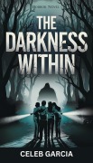 Cover-Bild zum Titel 'The Darkness Within' von 'Celeb Garcia'