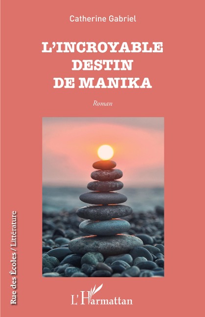 L'incroyable destin de Manika - Catherine Gabriel