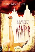 Cover-Bild zum Titel 'Blind Date mit einem Vampir' von 'Katie MacAlister'