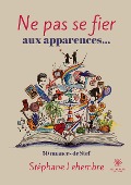 Cover-Bild zum Titel 'Ne pas se fier aux apparences...' von 'Stéphane Lehembre'