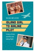 Cover-Bild zum Titel 'Island Girl to Airline Pilot' von 'Silva Mcleod'