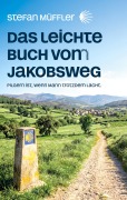 Cover-Bild zum Titel 'Das leichte Buch von meinem Jakobsweg' von 'Stefan Müffler'