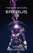 Cover-Bild zum Titel 'Erebus-13' von 'David Wellington'