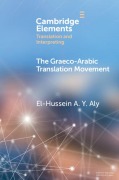 Cover-Bild zum Titel 'The Graeco-Arabic Translation Movement' von 'El-Hussein A Y Aly'