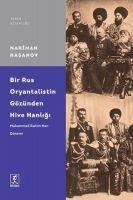 Bir Rus Oryantalistin Gözünden Hive Hanligi - Nariman Hasanov