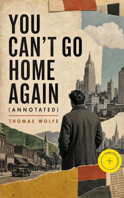 You Can't Go Home Again (Annotated) - Thomas Wolfe
