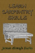 Cover-Bild zum Titel 'Learn Carpentry Skills' von 'James Slough Zerbe'