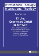 Cover-Bild zum Titel 'Kirche: Gegenwart Christi in der Welt' von 'Ruomin Liu'