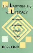 The Labyrinths Of Literacy - Harvey Graff
