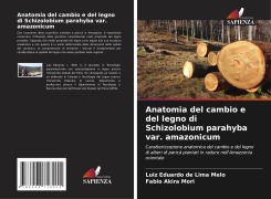 Cover-Bild zum Titel 'Anatomia del cambio e del legno di Schizolobium parahyba var. amazonicum' von 'Luiz Eduardo de Lima Melo, Fabio Akira Mori'