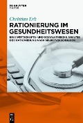Rationierung im Gesundheitswesen - Christian Erk