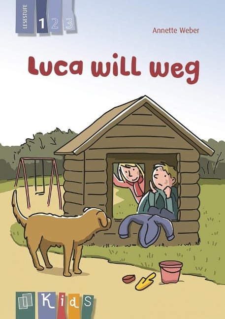 KidS Klassenlektüre: Luca will weg. Lesestufe 1 - Annette Weber