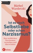 Cover-Bild zum Titel 'Ist es noch Selbstliebe oder schon Narzissmus?' von 'Bärbel Wardetzki'