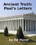 Ancient Truth: Paul's Letters - Ed Hurst