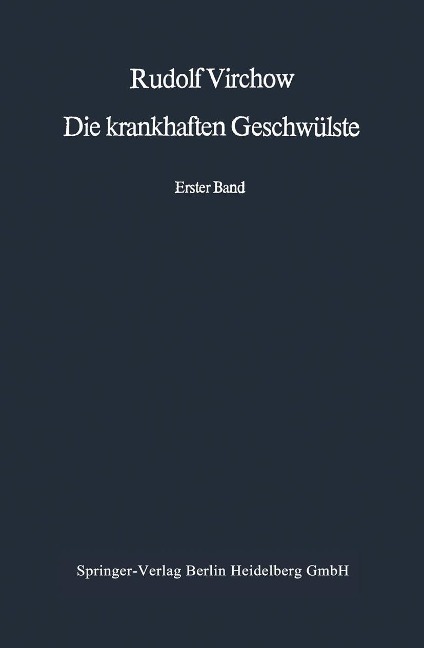 Die krankhaften Geschwülste - Rudolf Virchow