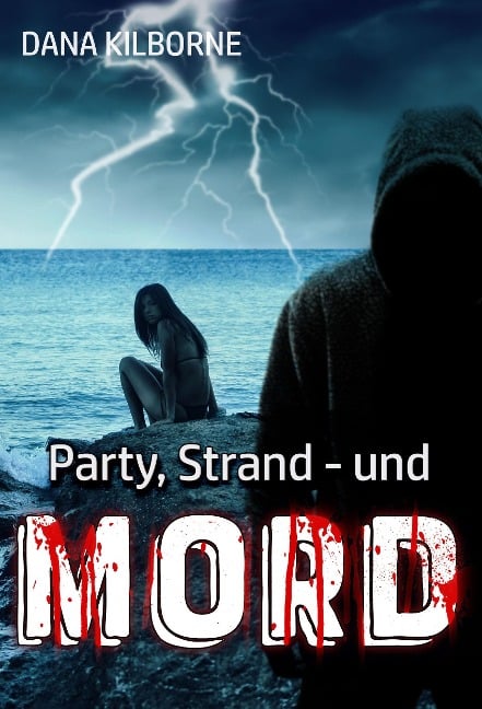 Party, Strand - und Mord - Dana Kilborne