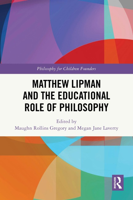 Matthew Lipman and the Educational Role of Philosophy - 