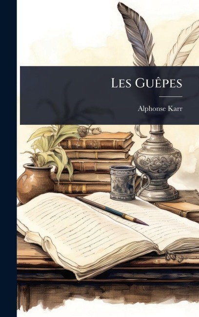 Les GuÃapes - Alphonse Karr
