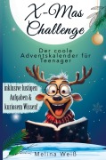 Cover-Bild zum Titel 'X-Mas Challenge -  Der coole Adventskalender für Teenager! Inklusive lustigen Aufgaben und kuriosem Wissen!' von 'Melina Weiß'